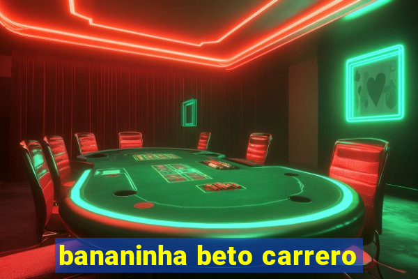 bananinha beto carrero